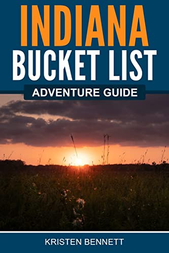 Indiana Bucket List Adventure Guide: Explore 100 Offbeat Destinations You Must Visit! von Canyon Press