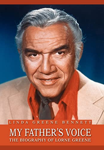 My Father's Voice: The Biography of Lorne Greene