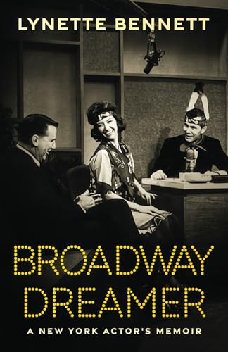 Broadway Dreamer: A New York Actor's Memoir Broadway Dreamer: A New York Actor's Memoir von Babylon Books