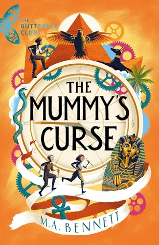 The Mummy's Curse: A time-travelling adventure to discover the secrets of Tutankhamun (The Butterfly Club) von Welbeck