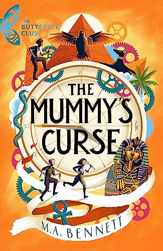 The Mummy's Curse: A time-travelling adventure to discover the secrets of Tutankhamun (The Butterfly Club)