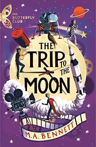 The Trip to the Moon: Book 4 - A time-travelling adventure (The Butterfly Club)