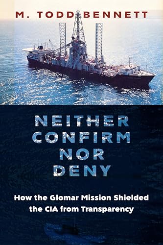 Neither Confirm Nor Deny: How the Glomar Mission Shielded the CIA from Transparency (Global America)