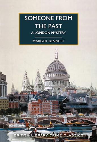 Someone from the Past: A London Mystery (British Library Crime Classics, Band 121)