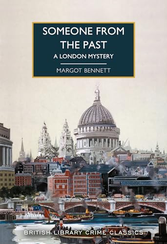 Someone from the Past: A London Mystery (British Library Crime Classics, Band 121) von British Library Publishing