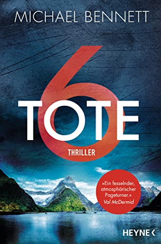 6 Tote: Thriller – Der erste Fall für die willensstärkste Ermittlerin Neuseelands (Die-Hana-Westerman-Serie, Band 1)