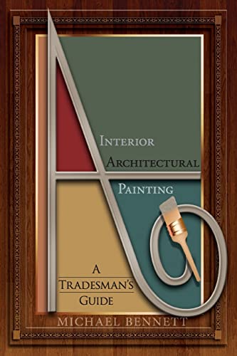Interior Architectural Painting: A tradesman's guide Interior Architectural Painting: A tradesman's guide