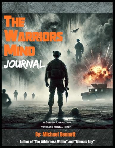 The Warriors Mind Guided Journal for Veterans Mental Health: Transitioning To Civilian Life The Warriors Mind Guided Journal for Veterans Mental Health: Transitioning To Civilian Life von Independently published