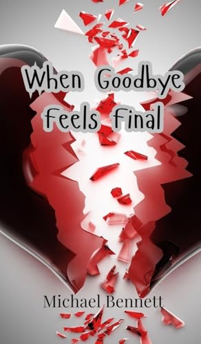 When Goodbye Feels Final von Creative Arts Management OÜ