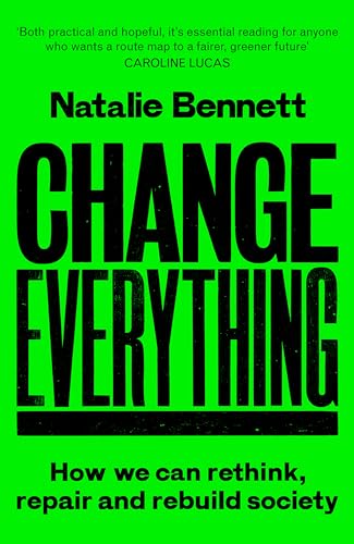 Change Everything: How We Can Rethink, Repair and Rebuild Society von Unbound