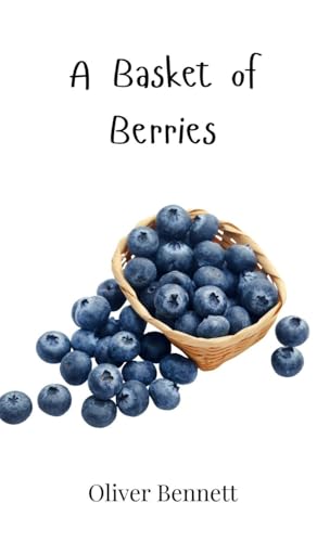 A Basket of Berries A Basket of Berries von Creative Arts Management OÜ