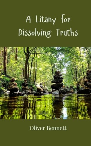 A Litany for Dissolving Truths A Litany for Dissolving Truths von Creative Arts Management OÜ