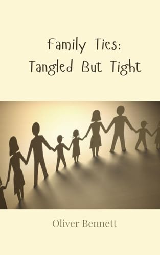 Family Ties: Tangled But Tight Family Ties: Tangled But Tight von Creative Arts Management OÜ