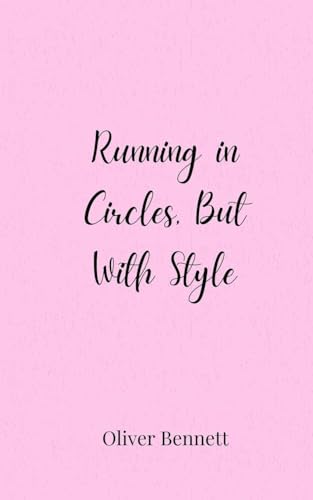 Running in Circles, But With Style Running in Circles, But With Style von Creative Arts Management OÜ