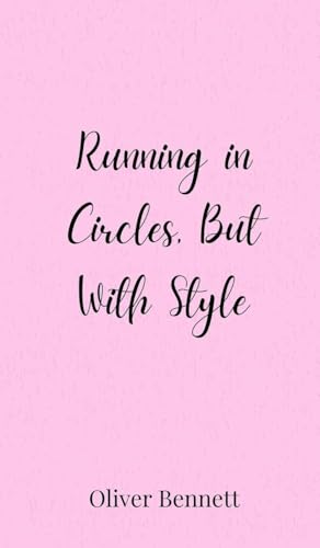Running in Circles, But With Style Running in Circles, But With Style von Creative Arts Management OÜ
