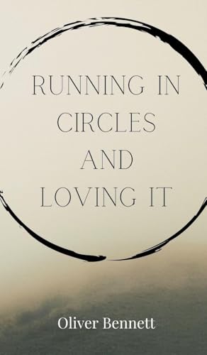 Running in Circles and Loving It Running in Circles and Loving It von Creative Arts Management OÜ