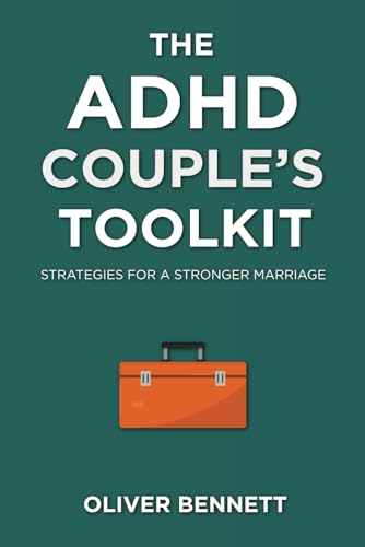 The ADHD Couple's Toolkit: Strategies for a Stronger Marriage