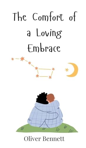 The Comfort of a Loving Embrace The Comfort of a Loving Embrace von Creative Arts Management OÜ