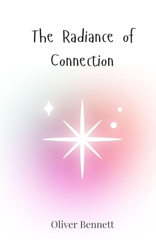 The Radiance of Connection The Radiance of Connection von Creative Arts Management OÜ