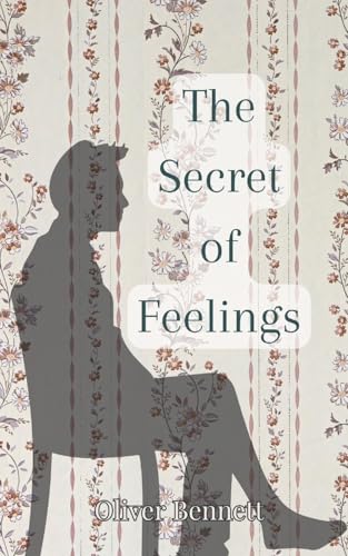 The Secret of Feelings The Secret of Feelings von Creative Arts Management OÜ