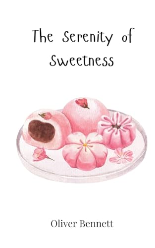 The Serenity of Sweetness The Serenity of Sweetness von Creative Arts Management OÜ