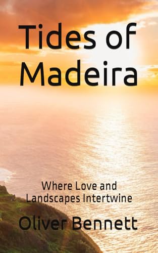 Tides of Madeira: Where Love and Landscapes Intertwine