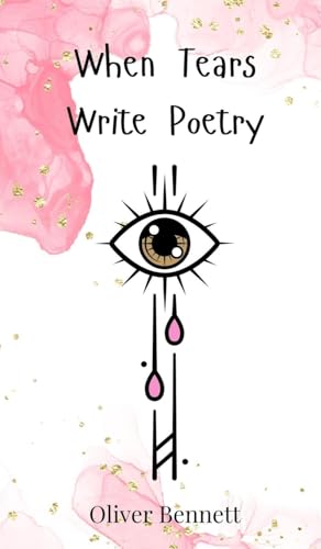 When Tears Write Poetry When Tears Write Poetry von Creative Arts Management OÜ