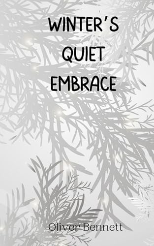 Winter's Quiet Embrace Winter's Quiet Embrace von Creative Arts Management OÜ