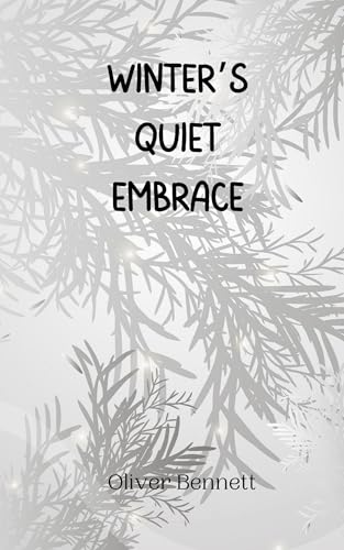 Winter's Quiet Embrace Winter's Quiet Embrace von Creative Arts Management OÜ
