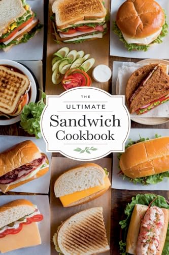 The Ultimate Sandwich Cookbook (Dishes, Band 5) von B&H Publishing Group