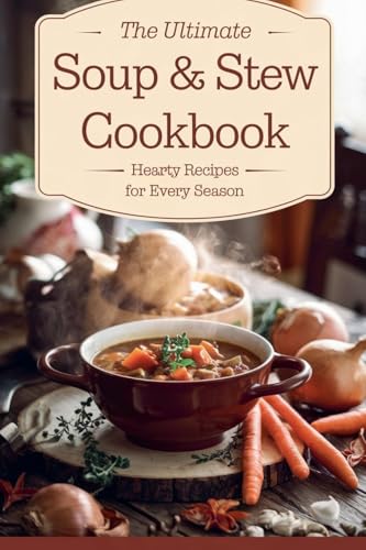 The Ultimate Soup & Stew Cookbook (Dishes, Band 1) von B&H Publishing Group