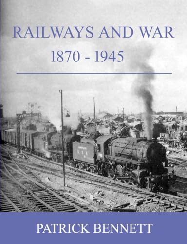 Railways and War 1870 - 1945 von Independently published