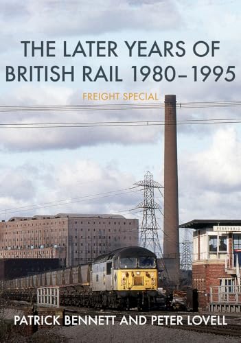 The Later Years of British Rail 1980-1995: Freight Special