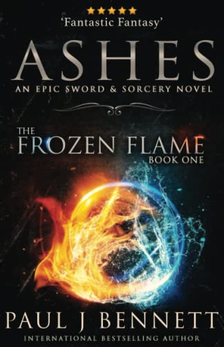 Ashes: A Sword & Sorcery Novel (The Frozen Flame, Band 1) von Paul Bennett