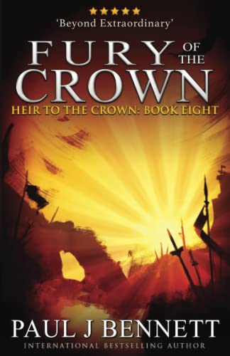 Fury of the Crown: An Epic Fantasy Novel (Heir to the Crown, Band 8) von Paul Bennett