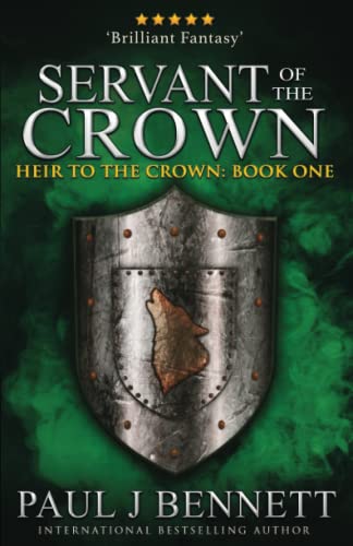 Servant of the Crown (Heir to the Crown, Band 1) von Paul Bennett