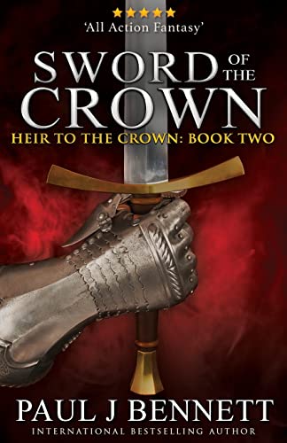 Sword of the Crown (Heir to the Crown, Band 2) von Paul Bennett