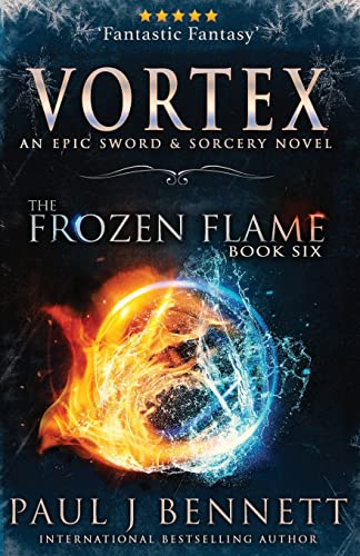 Vortex: An Epic Sword & Sorcery Novel (The Frozen Flame, Band 6) von Paul J Bennett