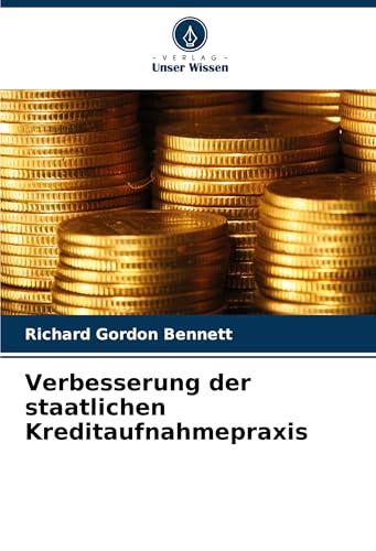 Verbesserung der staatlichen Kreditaufnahmepraxis von Verlag Unser Wissen