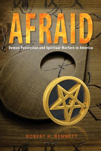 Afraid: Demon Possession and Spiritual Warfare in America