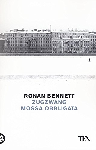 Zugzwang. Mossa obbligata (Tea Trenta)