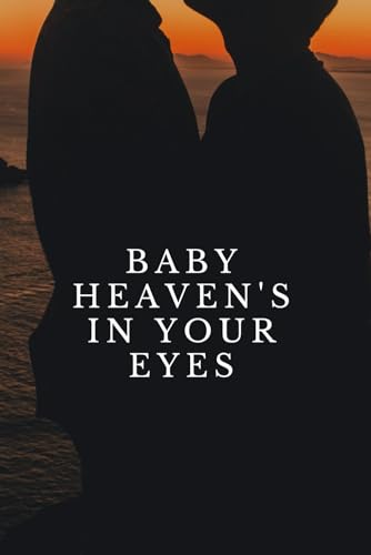 Baby Heaven's In Your Eyes