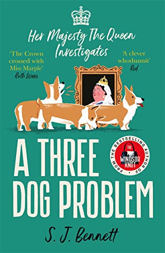 A Three Dog Problem: The Queen investigates a murder at Buckingham Palace (Her Majesty the Queen investigates, 2) von BONNIER