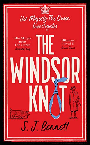 The Windsor Knot: The Queen investigates a murder in this delightfully clever mystery for fans of The Thursday Murder Club von Bonnier Books UK