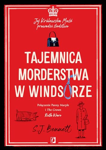 Jej Królewska Mość prowadzi śledztwo (1) (Tajemnica morderstwa w Windsorze. Jej Królewska Mość prowadzi śledztwo. Tom 1, Band 1) von Wydawnictwo Kobiece