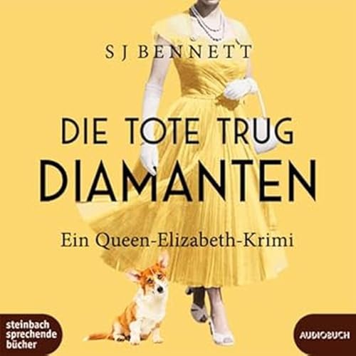 Die Tote trug Diamanten: Ein Queen-Elizabeth-Krimi (Die Fälle Ihrer Majestät) von steinbach sprechende bücher