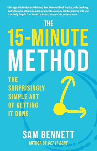 The 15-Minute Method: The Surprisingly Simple Art of Getting It Done (New World Library)