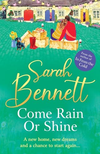 Come Rain or Shine: A completely heartwarming, romantic read from Sarah Bennett (Juniper Meadows, 3) von Boldwood Books