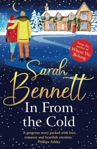 In From the Cold: The heartwarming, romantic, uplifting read from Sarah Bennett (Juniper Meadows, 2) von Boldwood Books