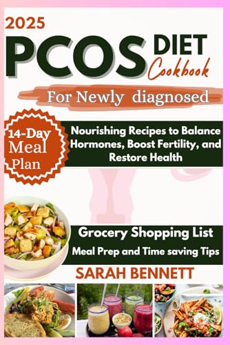 PCOS Diet Cookbook For Newly Diagnosed 2025: Nourishing Recipes to Balance Hormones, Boost Fertility, and Restore Health von Independently published